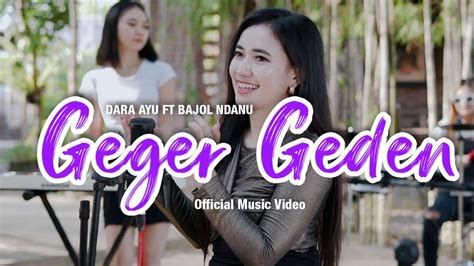 Dara Ayu Ft Bajol Ndanu Geger Geden Official Reggae Version Youtube