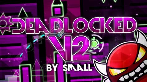 2200th demon | Deadlocked v2 by Small (Insane demon)[GMD 2.11] - YouTube