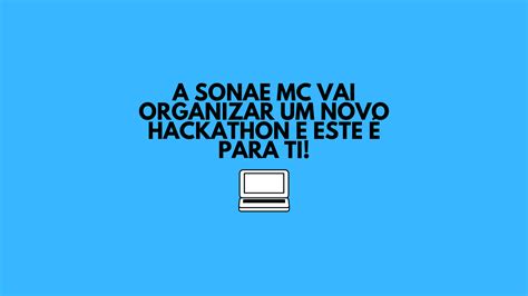 A Sonae Mc Vai Organizar Um Novo Hackathon E Este Para Ti