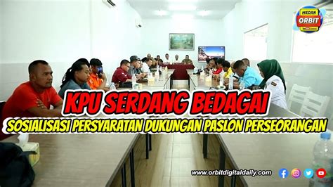 KPU SERDANG BEDAGAI SOSIALISASI PERSYARATAN DUKUNGAN PASLON