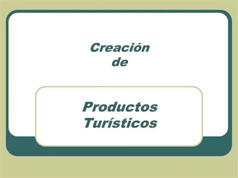 Ppt Creaci N De Productos Tur Sticos Powerpoint Presentation Free