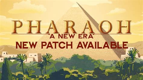 PHARAOH: A NEW ERA – NEW PATCH AVAILABLE NOW! : r/Pharaoh