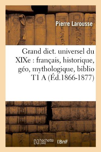 Grand Dict Universel Du Xixe Francais Historique Geo Mythologique