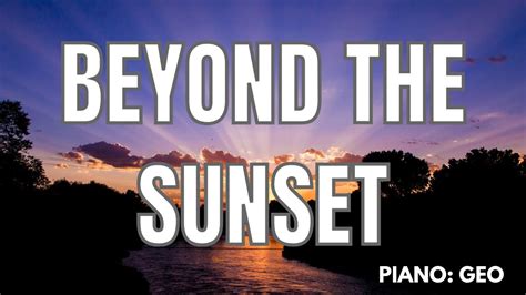 Beyond The Sunset Piano Instrumental With Lyrics Youtube