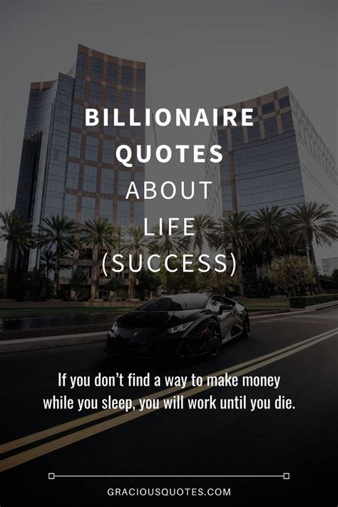 Top 48 Billionaire Quotes About Life Success Life Quotes Life