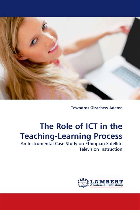 The Role Of Ict In The Teaching Learning Process 978 3 8383 7651 6