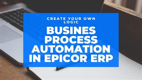 Business Process Automation In Epicor Erp 10 Two Minute Tuesday Youtube