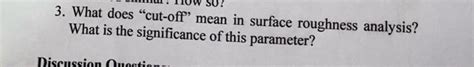 Solved 3 What Does Cut Off” Mean In Surface Roughness