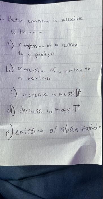 Solved Beta emission is associated with a. conversion of a | Chegg.com