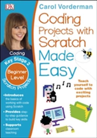 Coding Projects With Scratch Made Easy Ages 8 12 Key Stage 2