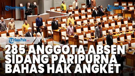 Wacana Hak Angket Digembosi 285 Anggota Absen Termasuk Puan Dan Cak