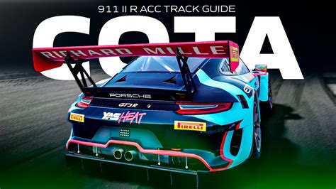 PORSCHE 911 R II GT3 ACC TRACK GUIDE EP 6 COTA YouTube