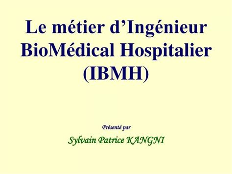 Ppt Le M Tier Ding Nieur Biom Dical Hospitalier Ibmh Powerpoint