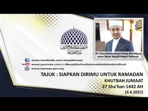 Siapkan Dirimu Untuk Ramadan Khutbah Jumaat Oleh Ustaz Muhammad Farhan