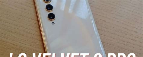 Lg Velvet Pro Ecco L Unboxing Ufficiale Video