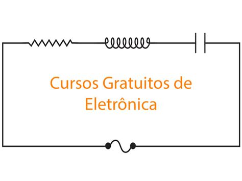 6 Cursos Gratuitos de Eletrônica Presencial e Online