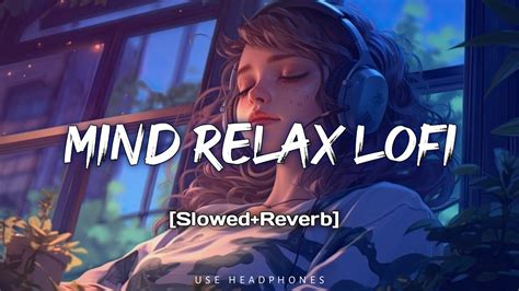 Mind Relax Lofi Mushup Arijit Singh Mushup Slowed And Reverb Lofi Song