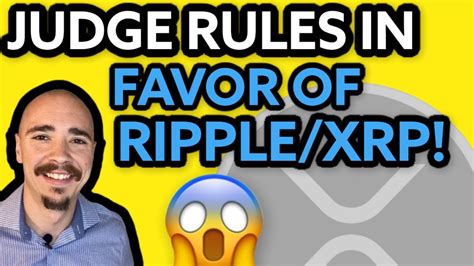 Judge Rules In Favor Of Ripple Xrp Big News Youtube