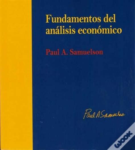 Fundamentos Del An Lisis Econ Mico Edici N R Stica De Paul A Samuelson