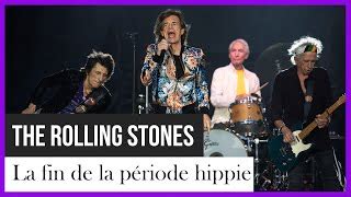 Documentaire Rolling Stones la fin de la période hippie