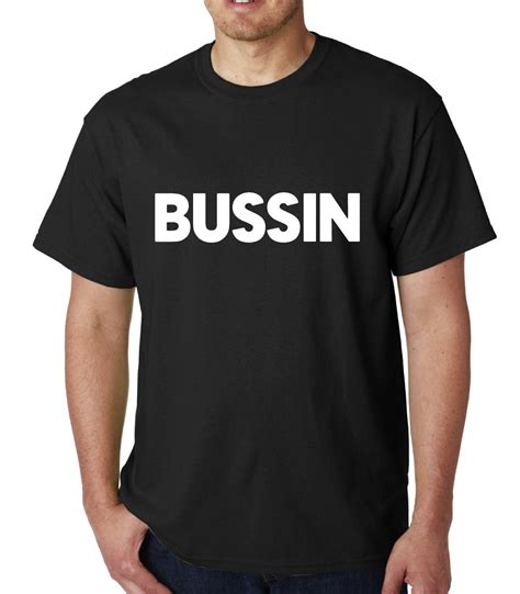 Bussin T Shirt Properganda Clothing