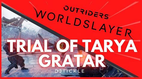 OUTRIDERS WORLDSLAYER TRIAL OF TARYA GRATAR NEW ENDGAME REVEAL YouTube