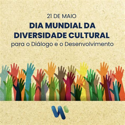 Como A Diversidade Favorece O Diálogo Entre Pessoas E Culturas - O Dia Mundial da Diversidade Cultural para o Diálogo e o ...