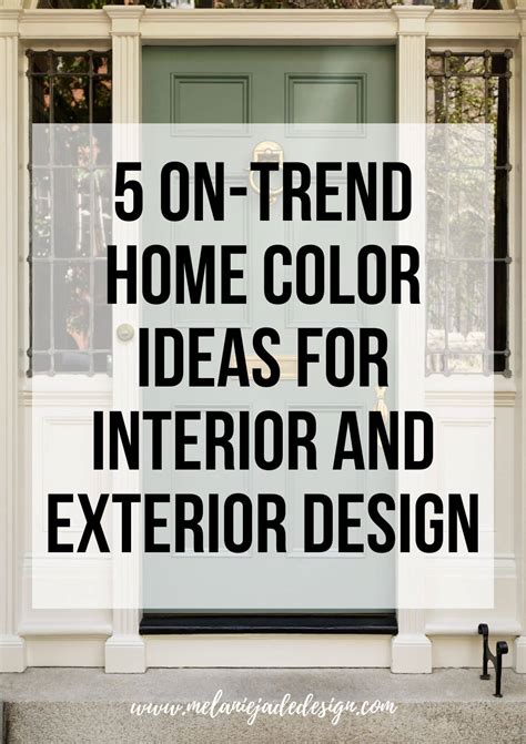 On Trend Home Color Ideas For Interior And Exterior Design Melanie