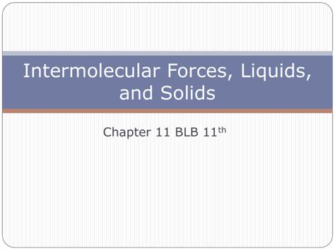 Intermolecular Forces, Liquids, and Solids