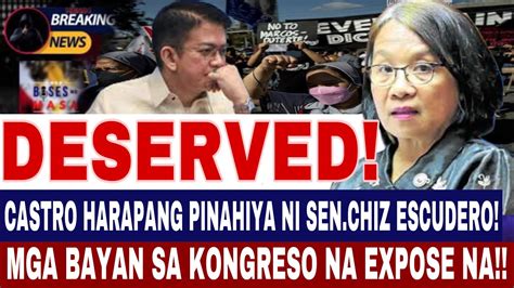 Deserved Castro Harapang Pinahiya Ni Sen Chiz Escudero Mga Bayan Sa