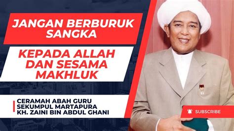 Jangan Berburuk Sangka Kepada Allah Dan Sesama Makhluk Ceramah Abah