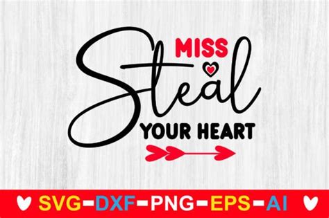 Miss Steal Your Heart Svg Graphic By Nahidcrafts · Creative Fabrica