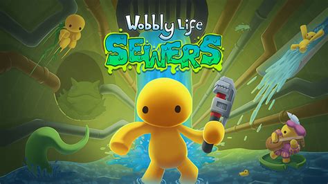 Wobbly Life Update V094 Sewers Steam News