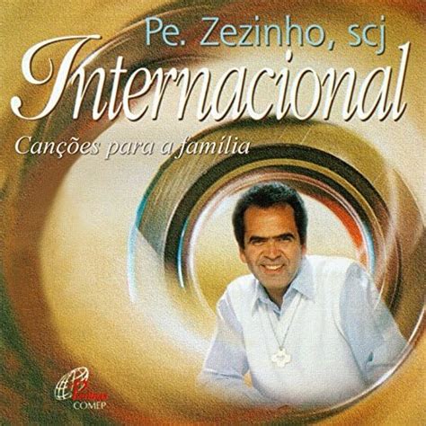 Écouter Internacional Canções para a Família de Padre Zezinho scj