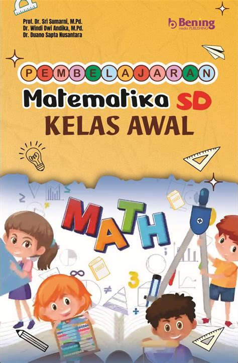 Pembelajaran Matematika Sd Kelas Awal Bening Media Publishing