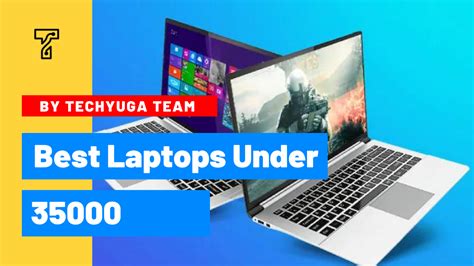 Best Laptops Under In India February Techyuga