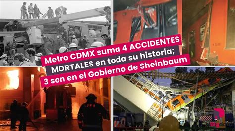 Metro Cdmx Suma 4 Accidentes Mortales En Toda Su Historia 3 Son En El Gobierno De Sheinbaum