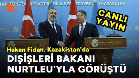 Fidan Kazakistan Da D I Leri Bakan Nurtleu Yla G R T Canli Youtube