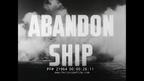 Wwii Abandon Ship Evacuation And Survival Restricted Training Film 21964