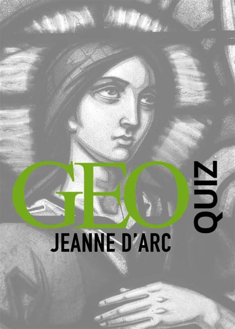 Quiz de culture générale connaissez vous bien Jeanne d Arc Geo fr