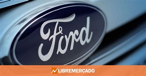 Ford gana 1 594 millones frente a las pérdidas de 2 800 millones del