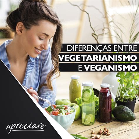 Diferen As Entre Vegetarianismo E Veganismo Apreciare