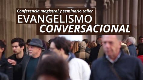 Seminario Evangelismo Conversacional Dr David Geisler Youtube