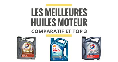 Les Meilleures Huiles Moteur W Ou W Comparatif Le