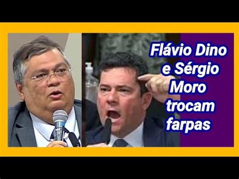 Fl Vio Dino Troca Farpas S Rgio Moro No Congresso Pol Tica Youtube