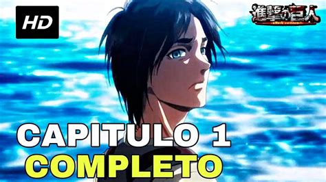 Shingeki No Kyojin 4 Parte 3 CAPITULO 1 COMPLETO Y ADELANTADO