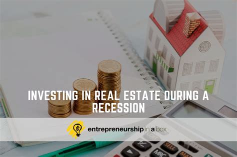 Investing In Real Estate During A Recession Entrepreneurship In A Box