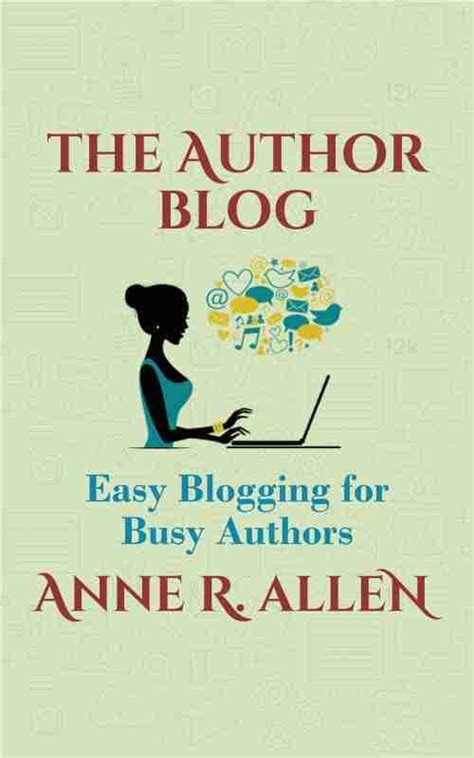 Easy Author Blogging 10 Tips For A Successful Author Blog