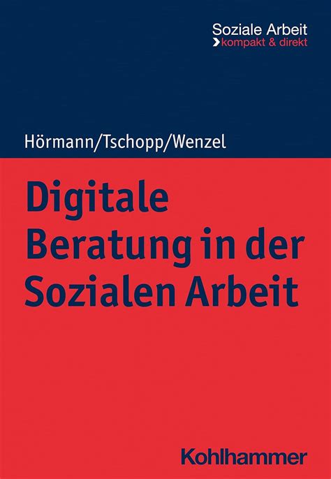 Digitale Beratung in der Sozialen Arbeit eBook Hörmann Martina