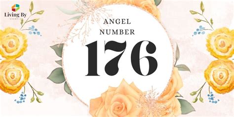 Understanding Angel Number 176 Meaning